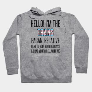 I’M THE TRANS PAGAN RELATIVE Hoodie